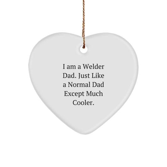 Welder Gifts from Dad, Heart Ornament for Welder Dads, Funny Christmas Unique Gifts for Men - Image 1