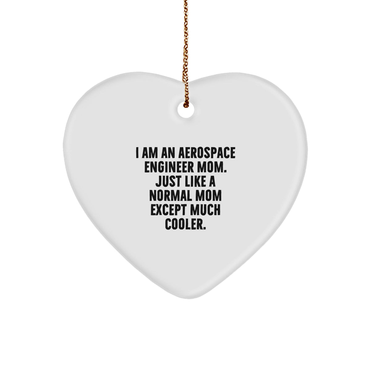 Funny Gift for Aerospace Engineer Mom, Aerospace Engineer Heart Ornament, Christmas Unique Gifts from Friends - Image 1