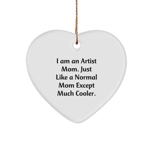 Gifts from Loved Ones, Artist Heart Ornament, Funny Quote, Perfect for Artist Mom, Christmas Unique Gifts - Image 1