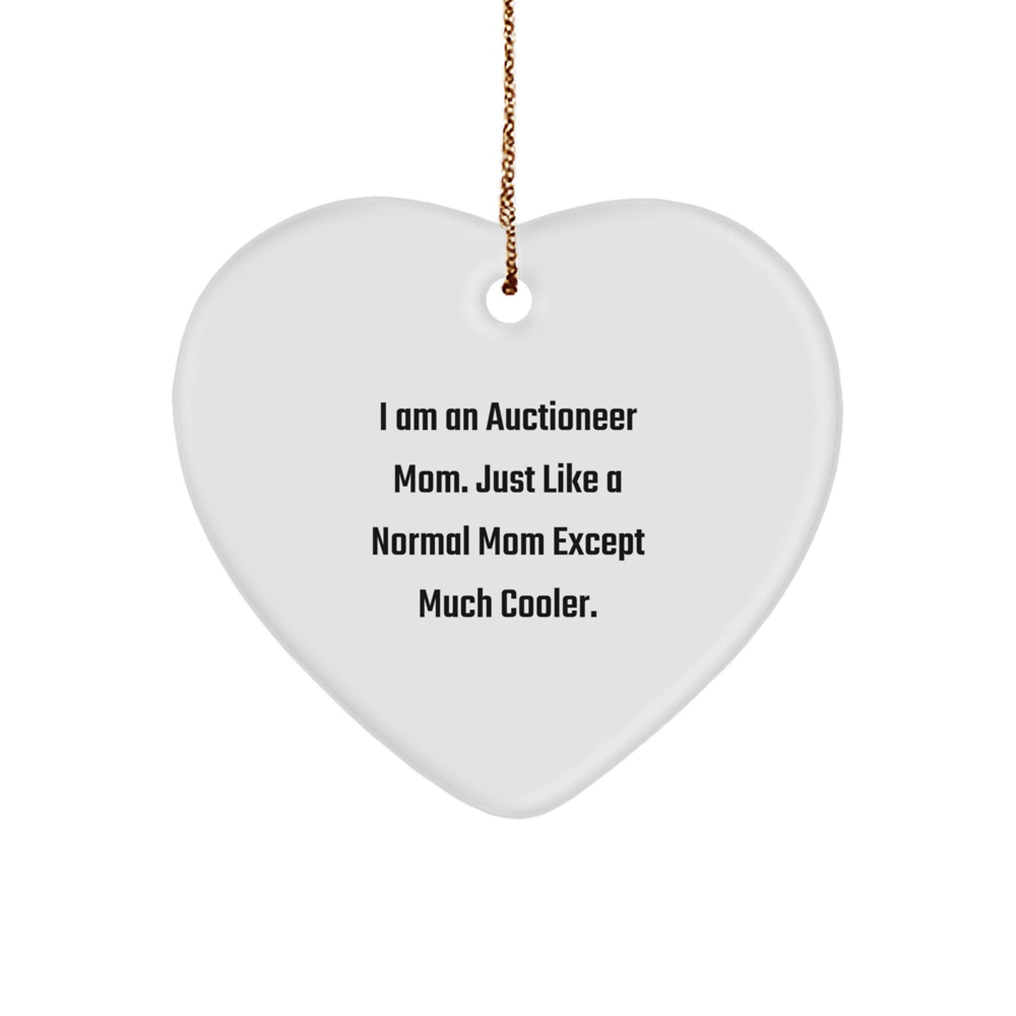 Auctioneer Mom's Heartfelt Gift, Funny Quote, Christmas Unique Ornaments for Auctioneer Friends, Heart Shaped Ornament Gifts from Mom to Auctioneer - Image 1