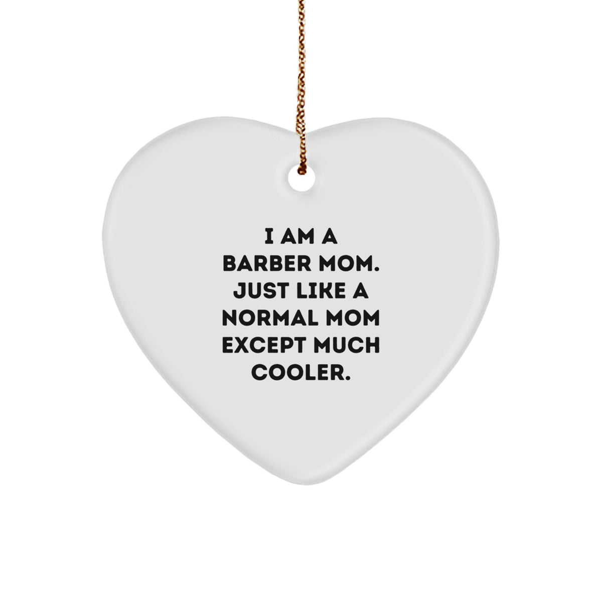 Gifts from Family Members - Unique Barber Mom Heart Ornament, Funny Inspirational Quote, Christmas Decorations for Barbers, Men's Gifts - Image 1