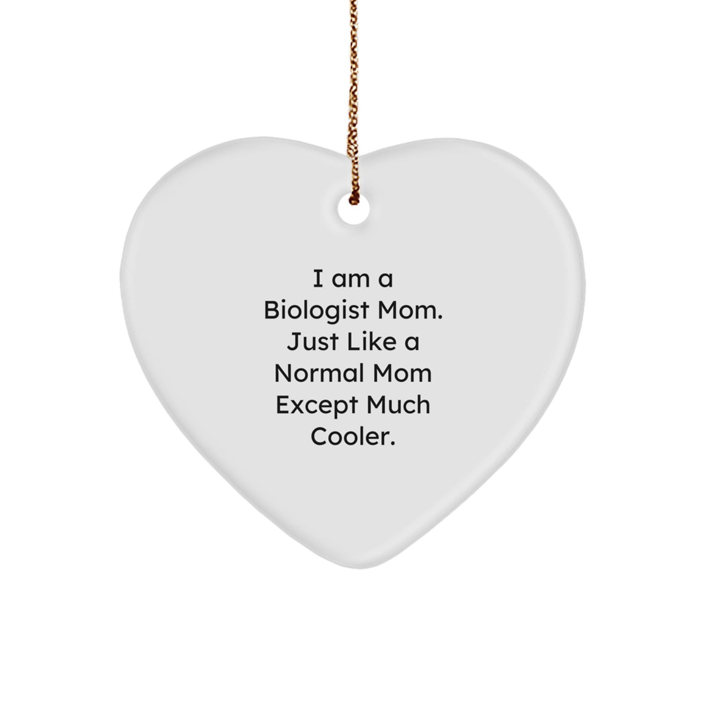 Biologist Mom Funny Heart Ornament Gifts for Men Women Friends Coworkers Family - A Unique Christmas Unique Gift for Biologist Lover from Mom - Image 1
