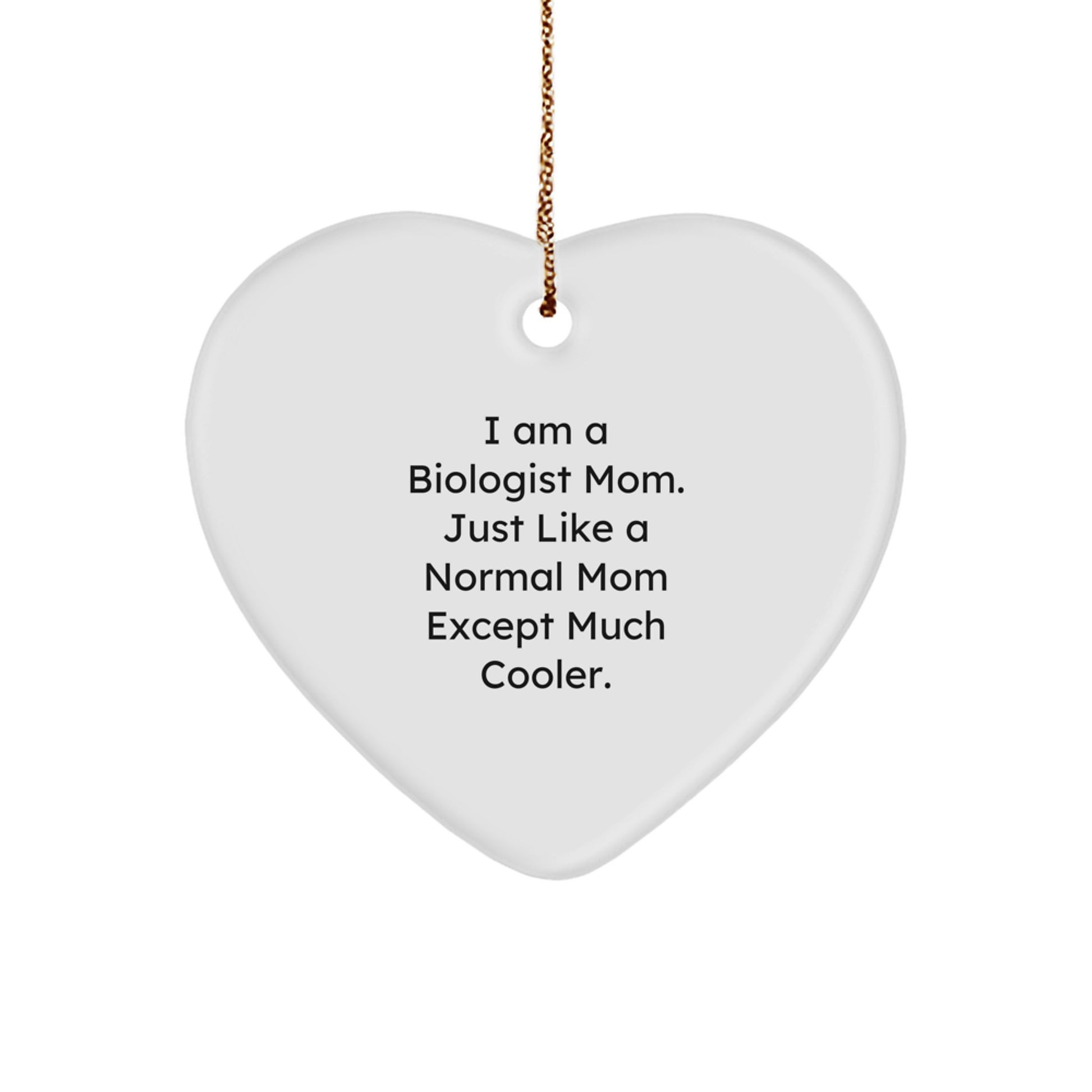 Biologist Mom Funny Heart Ornament Gifts for Men Women Friends Coworkers Family - A Unique Christmas Unique Gift for Biologist Lover from Mom - Image 1
