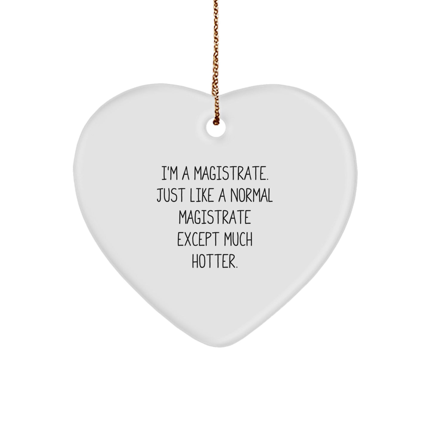 Funny Magistrate Heart Ornament Gifts from Friends and Family for Christmas Unique - Image 1