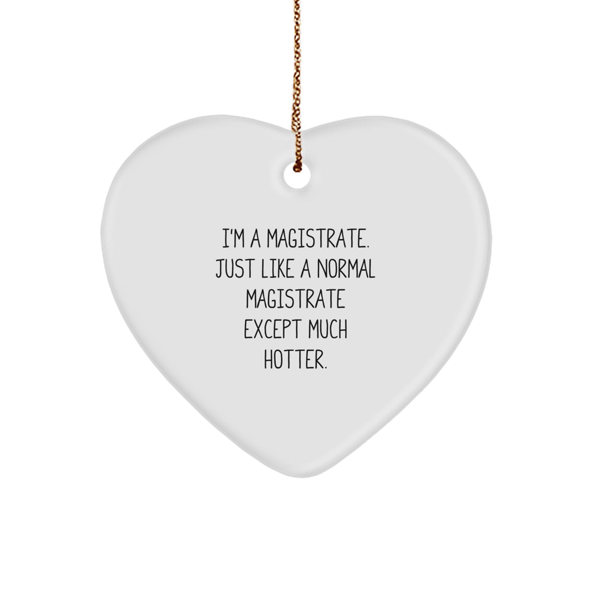 Funny Magistrate Heart Ornament Gifts from Friends and Family for Christmas Unique - Image 1