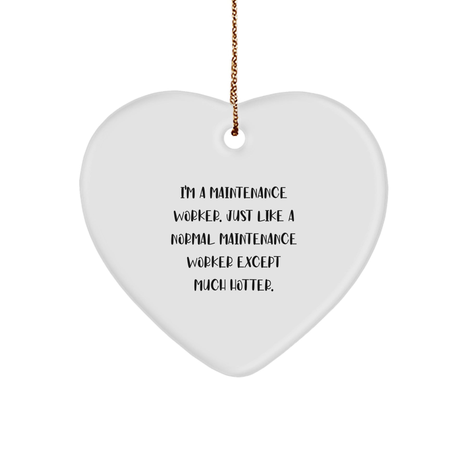Funny Maintenance Worker Heart Ornament for Gifts from Family, Coworkers, or Friends to Maintenance Workers, Men, or Women on Christmas Unique Gifts - Image 1