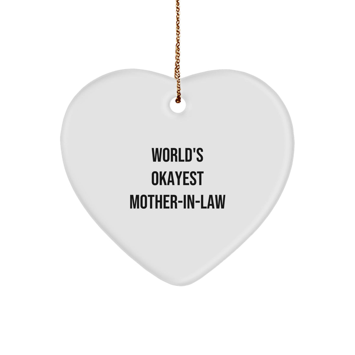 Funny Mom-in-law Gifts from Men, Women, or Friends - Heart Ornament for Christmas Unique Gifts - 'World's Okayest Mom-in-law' Quote - Image 1