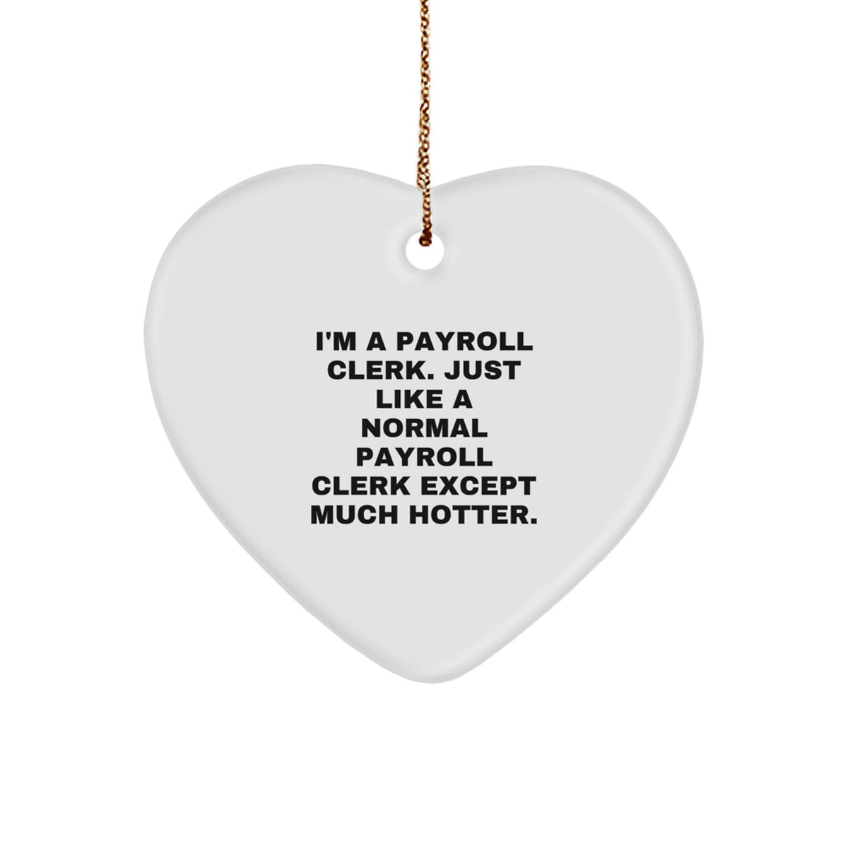 Funny Payroll Clerk Gifts, Heart Ornament for Office Workers, Christmas Unique Gifts from Friends to Payroll Clerk - Image 1