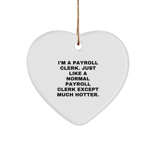 Funny Payroll Clerk Gifts, Heart Ornament for Office Workers, Christmas Unique Gifts from Friends to Payroll Clerk - Image 1