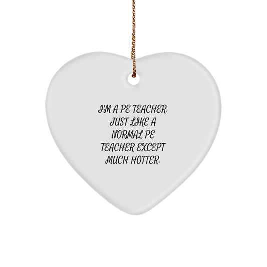 Funny PE Teacher Gifts from Men for Christmas Unique Heart Ornament for PE Teacher Men - 'I'm A Pe Teacher' - Image 1