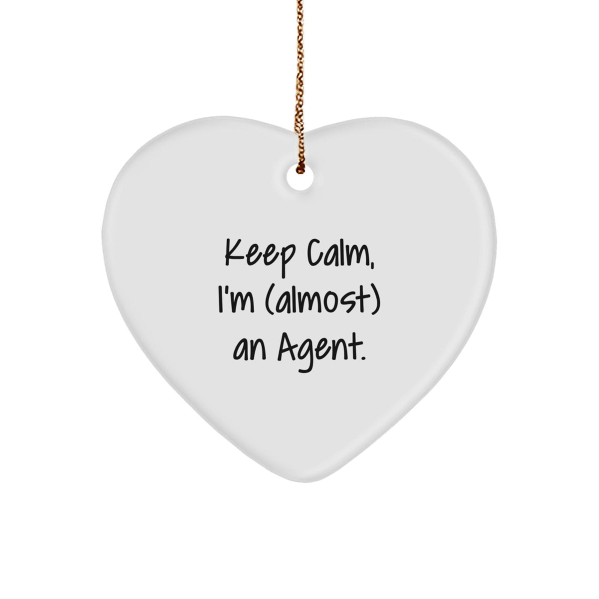 Funny Agent Heart Ornament Gifts from Friends, Agent Christmas Unique Ornaments, Keep Calm I'm almost an Agent - Image 1