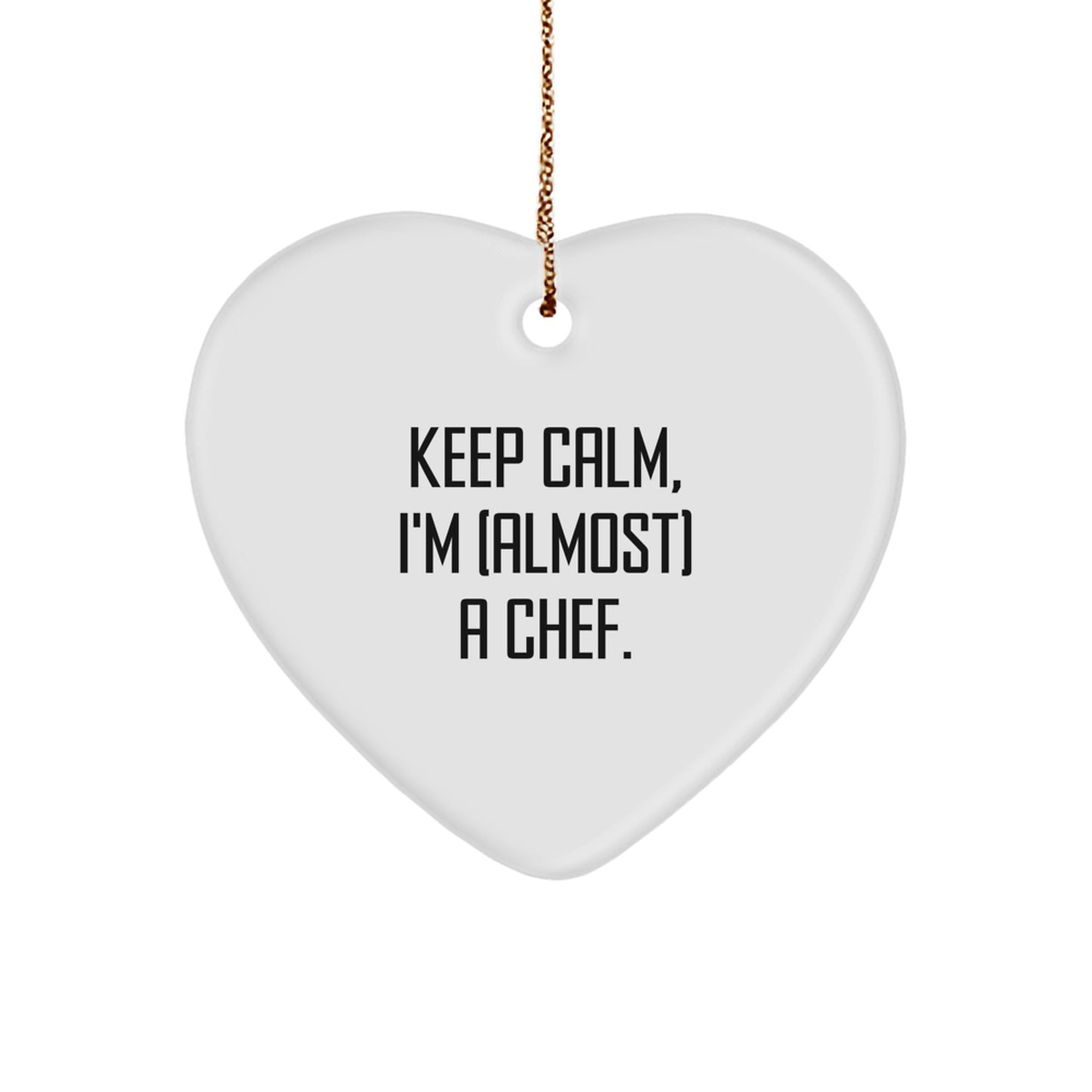 Funny Chef Gifts for Men - Keep Calm I'm Almost a Chef Christmas Heart Ornament, Gifts from Friends - Heart Shaped Ornament - Image 1