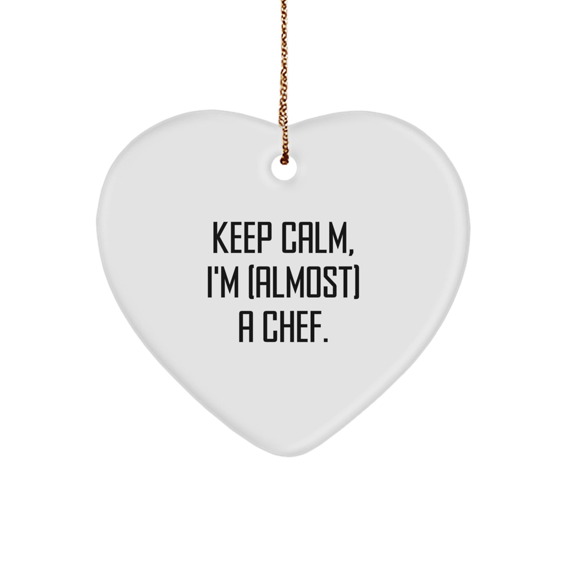 Funny Chef Gifts for Men - Keep Calm I'm Almost a Chef Christmas Heart Ornament, Gifts from Friends - Heart Shaped Ornament - Image 1