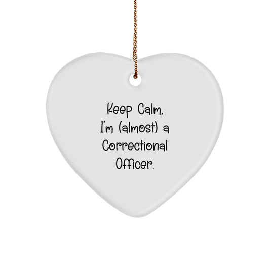 Funny Correctional Officer Gifts for Men - Keep Calm Almost Correctional Officer Heart Ornament, Unique Christmas Unique Gifts from Son - Image 1