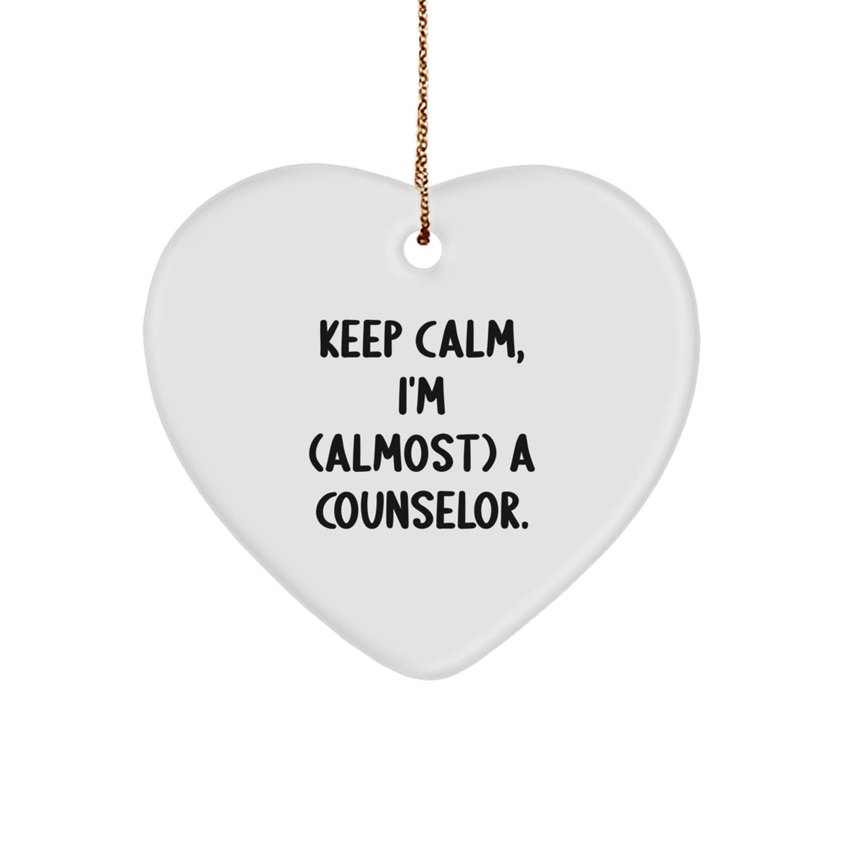 Funny Counselor Gifts from Friends for Christmas Unique Heart Ornament Keepsake Quote, 'Keep Calm, I'm (almost) A Counselor. - Image 1