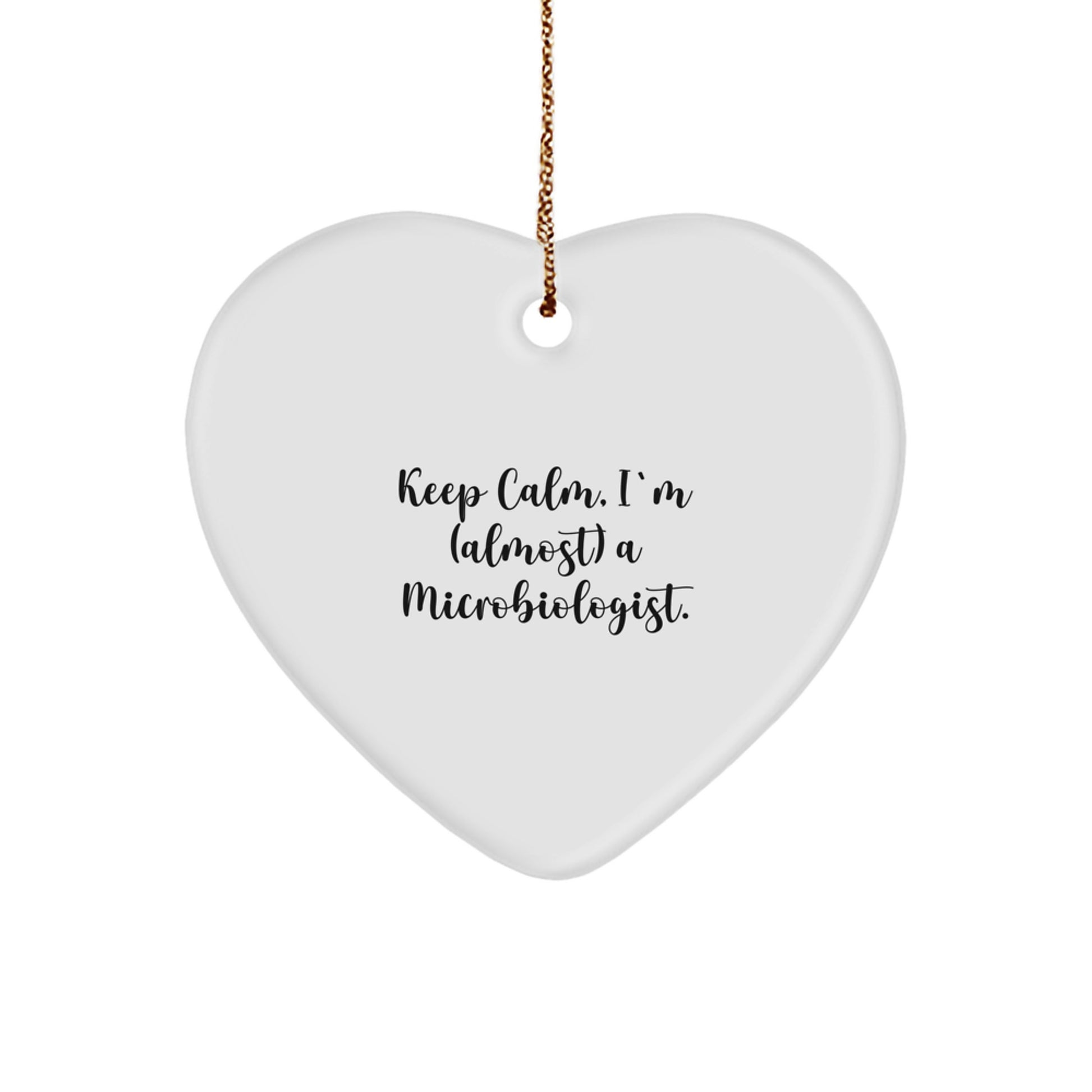 Funny Microbiologist Heart Ornament Gifts for Men Women from Family Friends - Keep Calm almost A Microbiologist Christmas Unique Decorations - Image 1