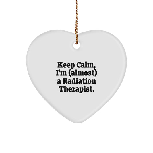 Funny Radiation Therapist Heart Ornament Gifts from Family and Friends - 'Keep Calm, I'm (almost) A Radiation Therapist' Christmas Unique Gifts for Men Women Coworkers - Image 1