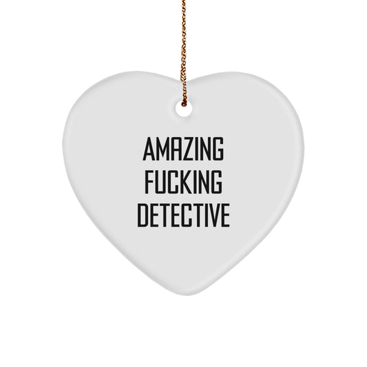 Funny Detective Gift for Christmas, Heart Ornament from Friends, Amazing 'F--king Detective' Quote - Image 1