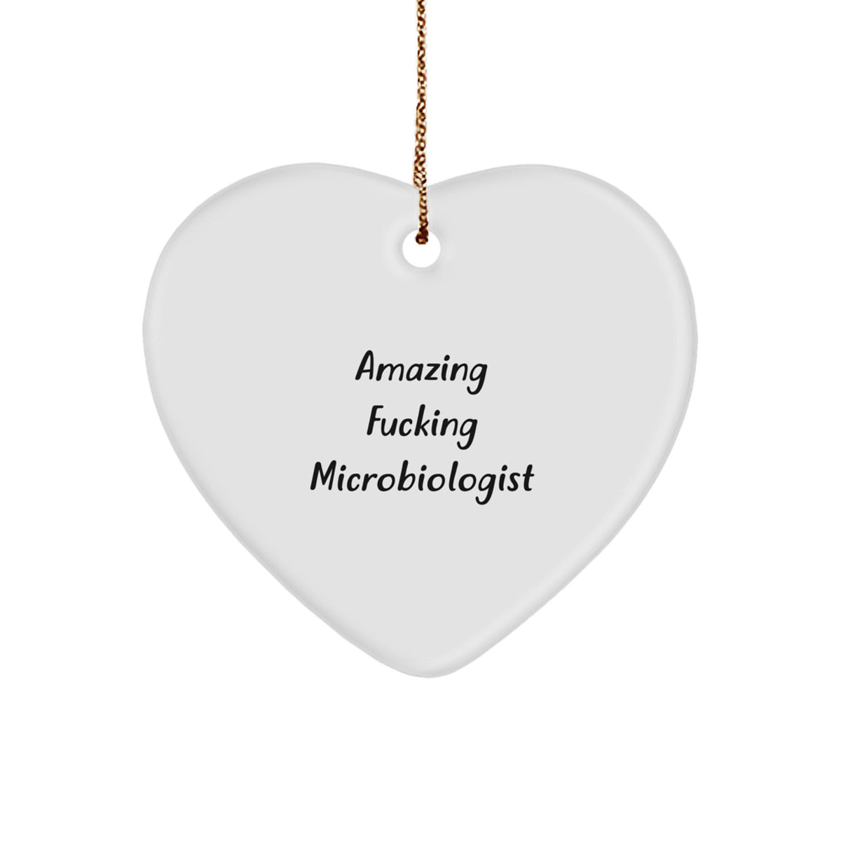 Funny Microbiologist Heart Ornament Gifts from Friends, Unique Microbiologist Christmas Unique Gifts for Men, Heart Shaped Decorative Item with Quote Amazing F--king Microbiologist - Image 1