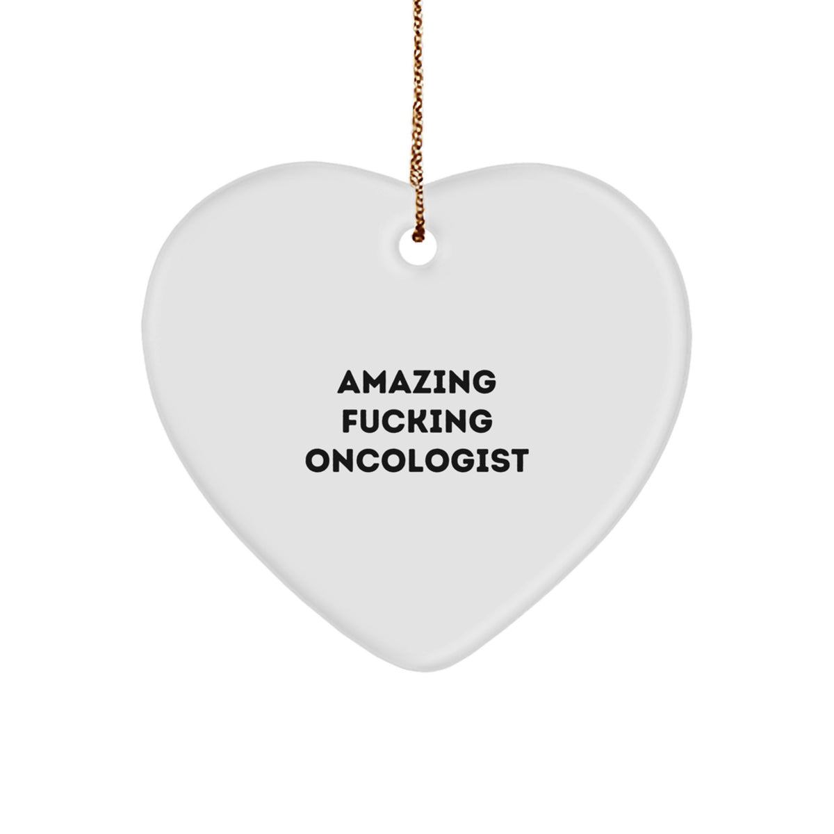 Funny Oncologist Gifts from Men Christmas, Amazing F--king Oncologist Heart Ornament for Oncologist, Funny Christmas Unique Gifts for Oncologist, Oncologist Heart Ornament - Image 1