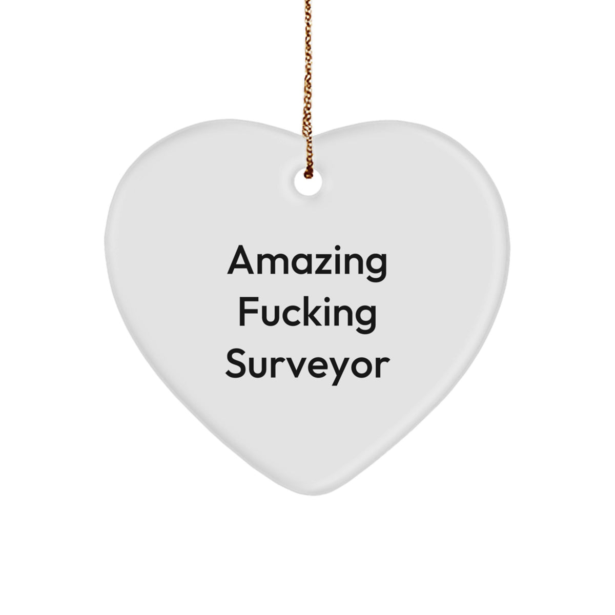 Funny Surveyor Gifts from Men to Surveyor Men, Heart Ornament with Amazing F--king Surveyor Quote, Unique Christmas Unique Gifts for Surveyor Friends - Image 1