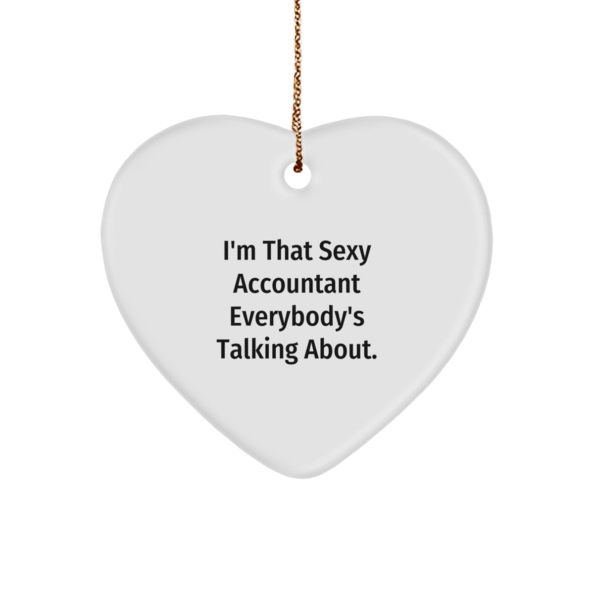 Sexy Accountant Heart Ornament Funny Gifts from Men to Accountant Colleagues - Image 1