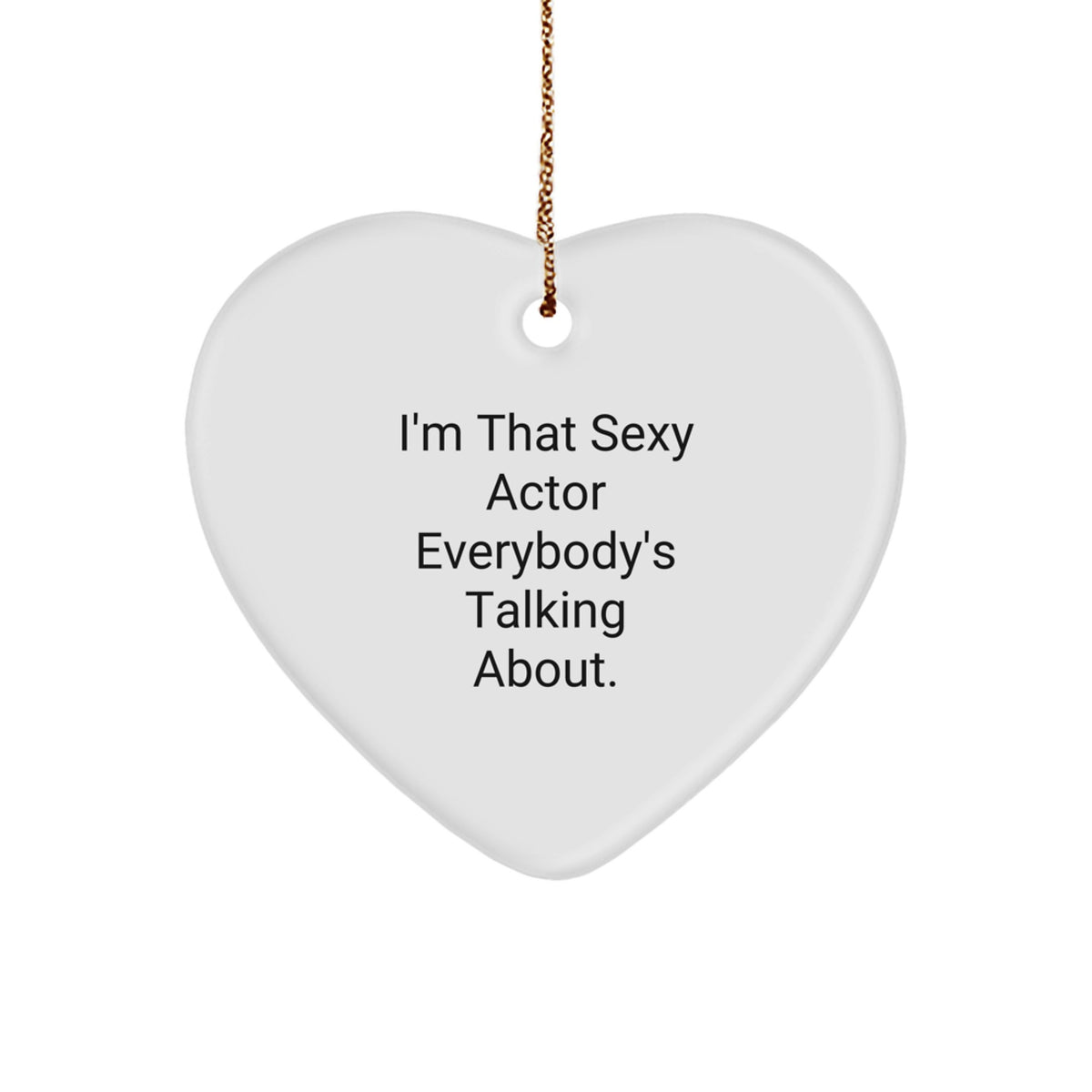 Funny Quote Actor Gifts from Friends for Actor, Heart Ornament for Christmas Unique Gifts - Image 1