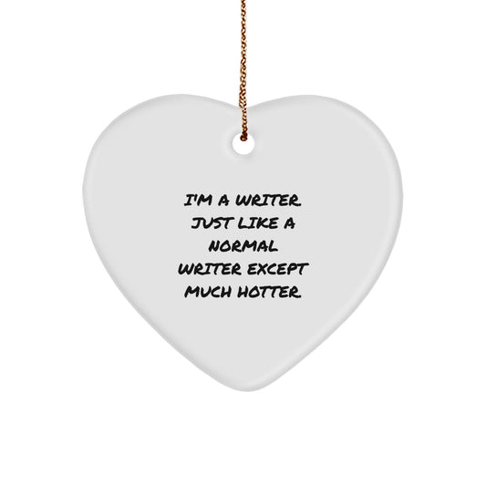 Writer Gifts for Him, Funny Heart Ornament I'm A Writer, Except Much Hotter, Christmas Unique Gifts from Friends to Family - Image 1