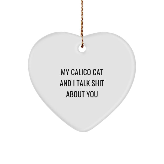 Calico Cat Heart Ornament, Funny Quote Gifts for Calico Cat Lovers, Christmas Unique Gifts from Friends Family to Men Women - Image 1