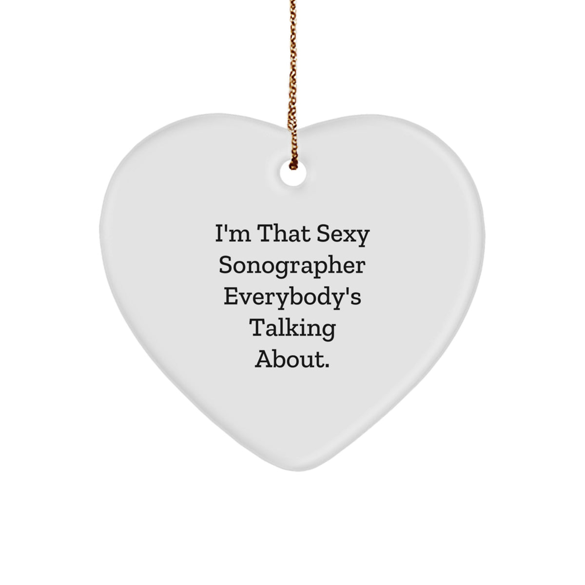 Funny Sonographer Gifts from Friends and Family - Sexy Sonographer Heart Ornament for Christmas Unique Gifts - Image 1