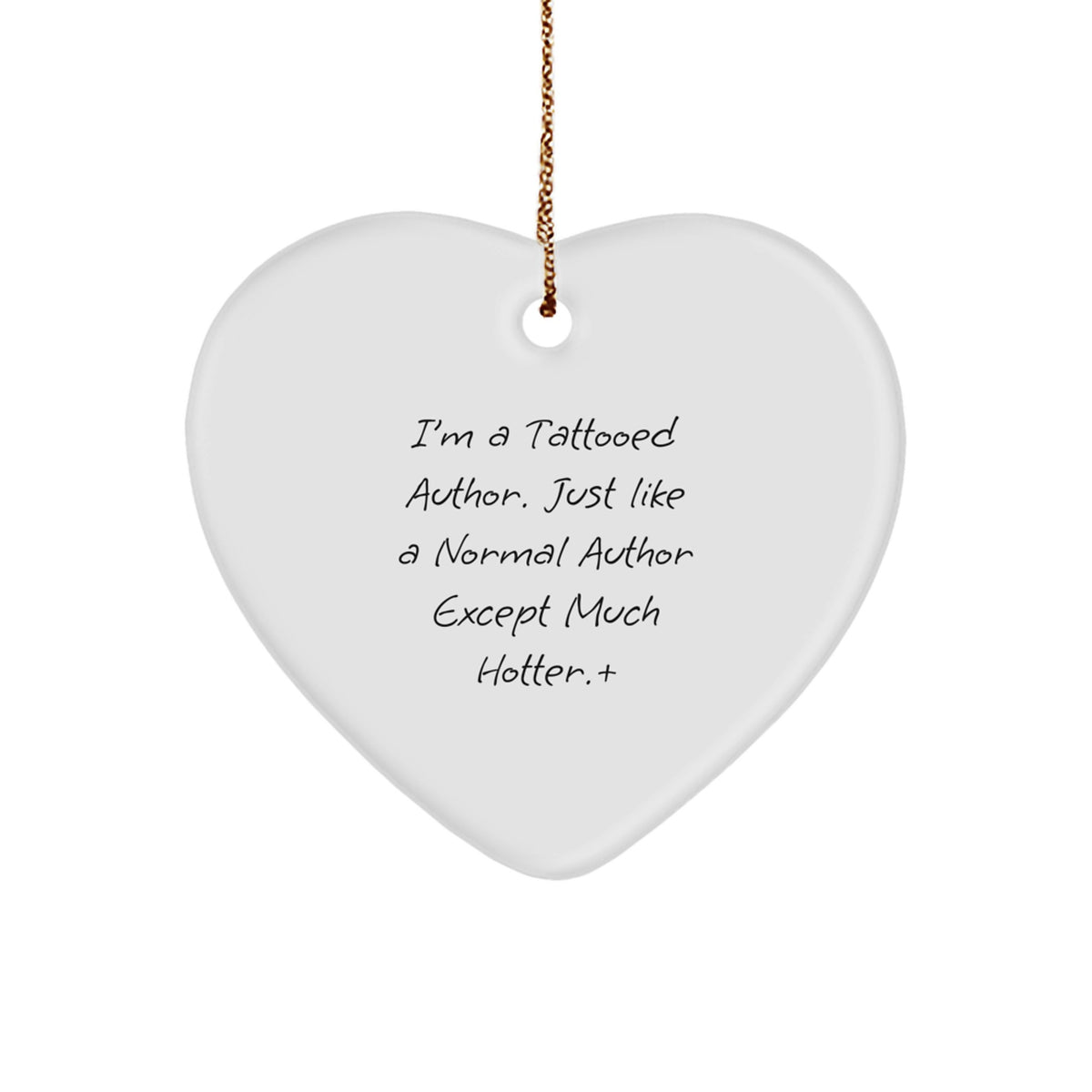 Funny Author Christmas Unique Gifts from Friends, Unique Heart Ornament for Author Friends, 'I'm A Tattooed Author...' - Image 1