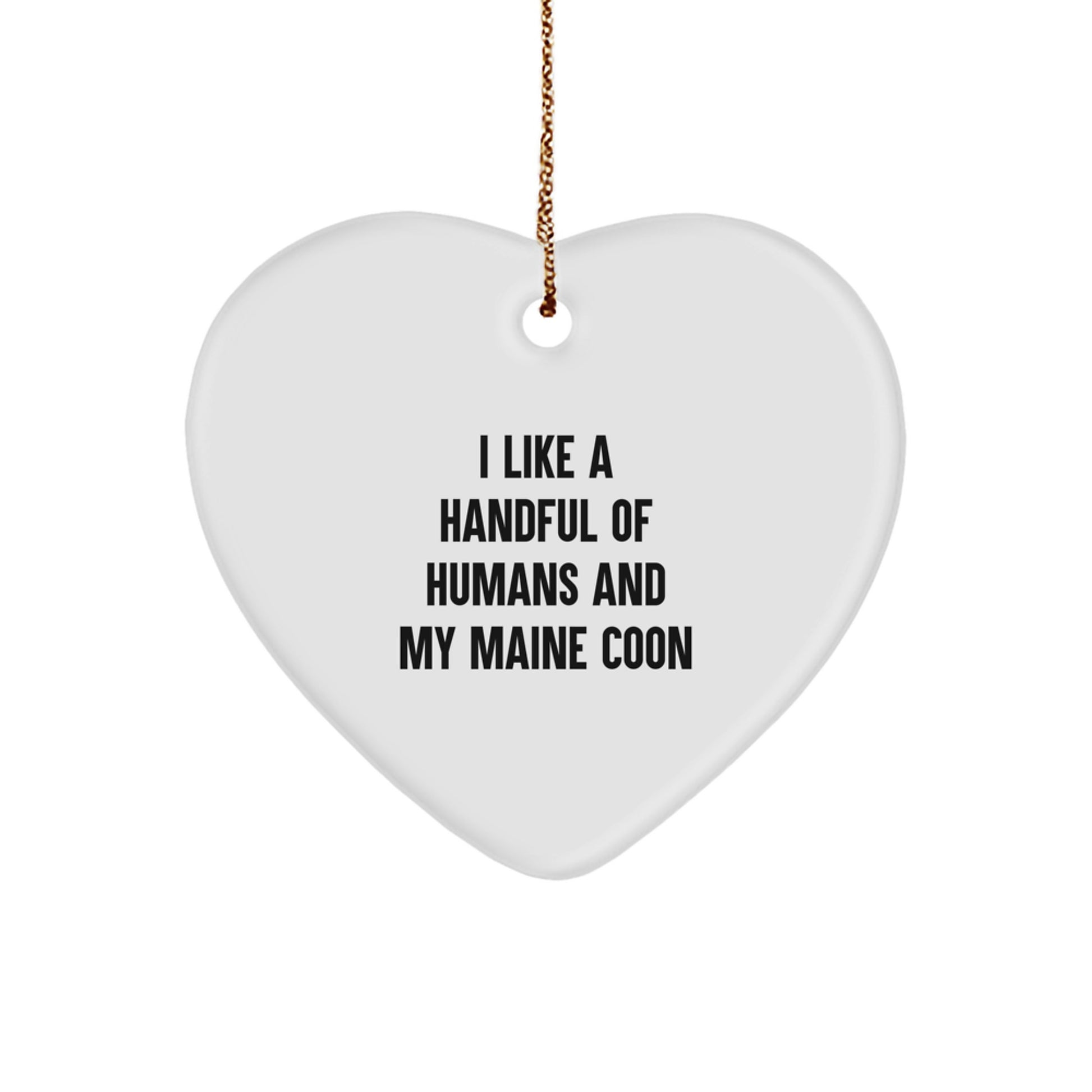 Funny Maine Coon Cat Gifts from Men, Women, or Friends - I Like A Handful Of Humans And My Maine Coon Christmas Unique Gifts - Image 1