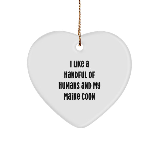 Funny Maine Coon Cat Gifts, Christmas Unique Heart Ornament, I Like A Handful Of Humans And My Maine Coon, Gifts from Family to Maine Coon Cat Lover - Image 1