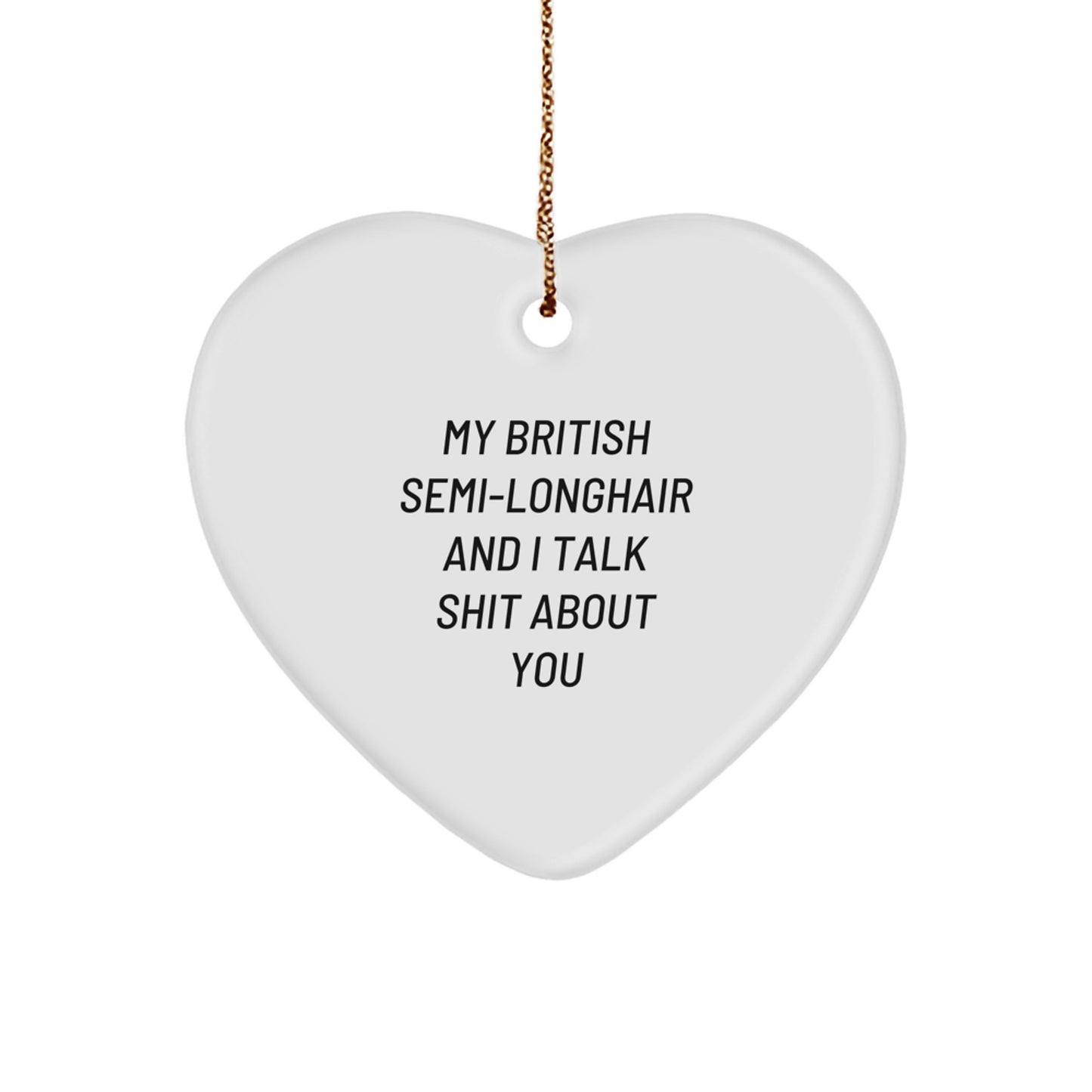 Funny British Semi-Longhair Cat Gifts for Friends and Family - British Semi-Longhair Cat Heart Ornament - British Semi-Longhair Cat Lover Christmas Unique Gifts - Image 1