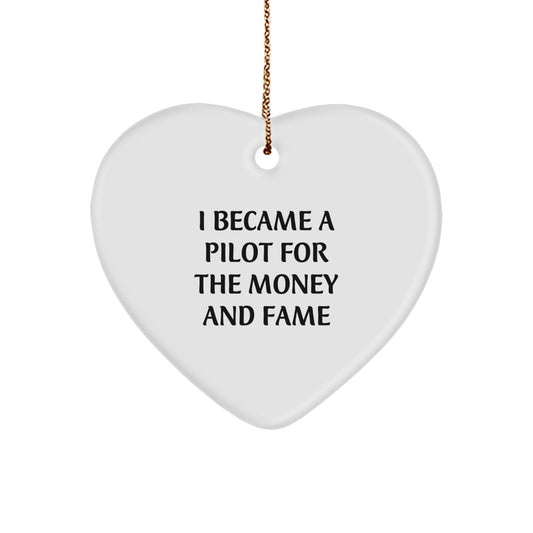 Funny Pilot Heart Ornament Gifts from Friends and Family for Christmas - I Became A Pilot For The Money And Fame - Image 1
