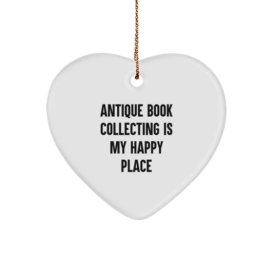 Antique Book Collecting Gifts from Friends, Heart Ornament 'Antique Book Collecting Is My Happy Place' Christmas Unique Gifts, Gifts for Antique Book Collecting Enthusiasts - Image 1