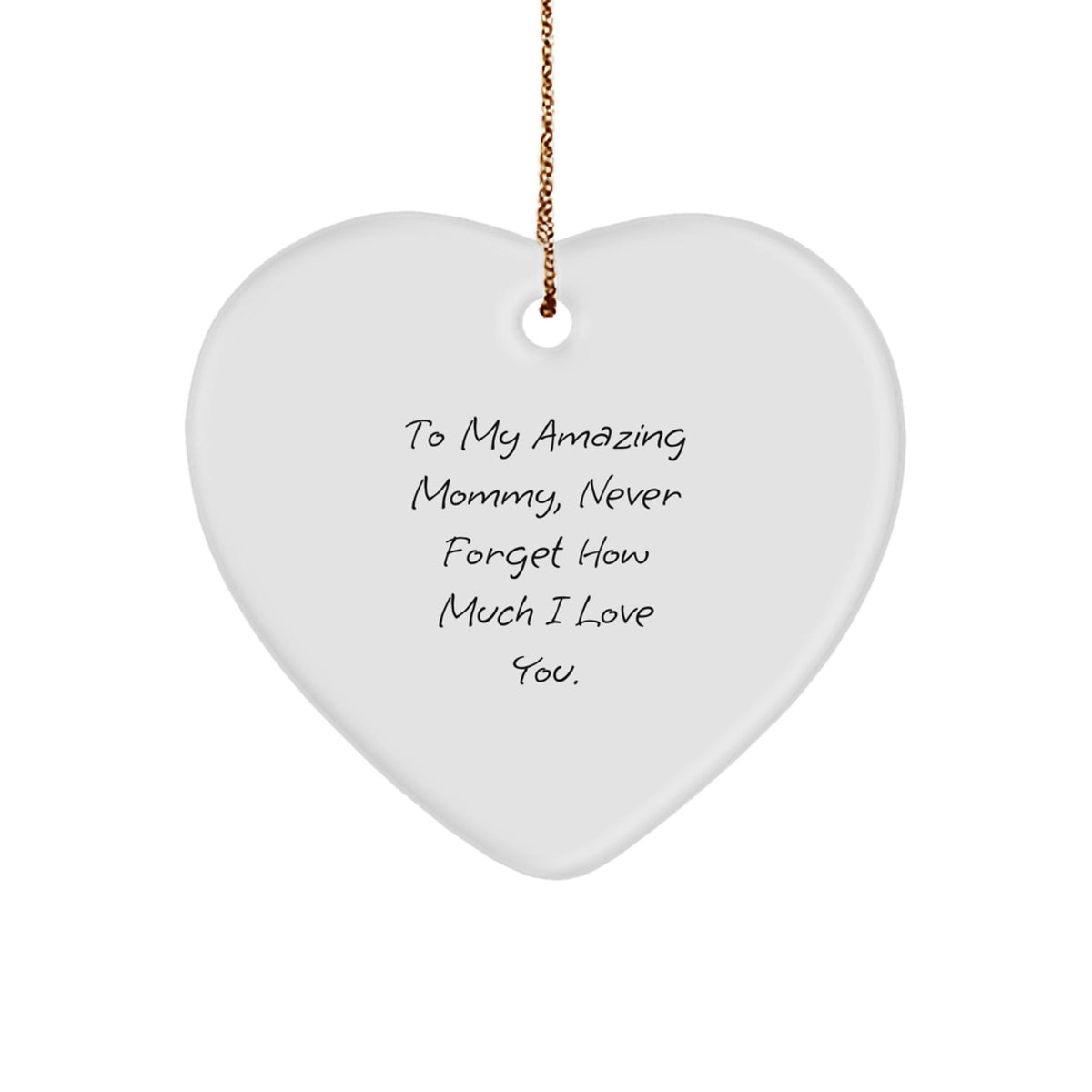 Gifts from Mom, Heart Ornament, To My Amazing Mommy Never Forget How Much I Love You, Funny Mommy Gifts for Christmas - Image 1