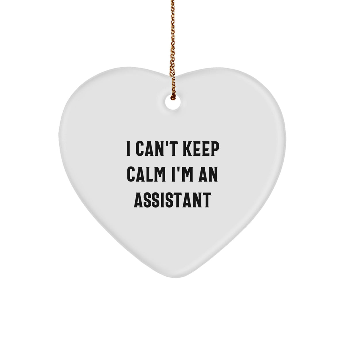 Funny Assistant Heart Ornament Gifts from Men for Coworkers I Can't Keep Calm I'm An Assistant - Image 1