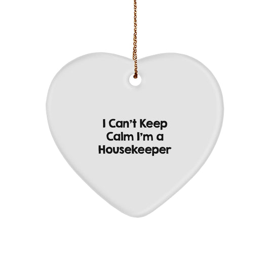 Funny Housekeeper Gifts I 'Can't Keep Calm I'm A Housekeeper' Heart Ornament for Housekeeper Friends Family - Image 1