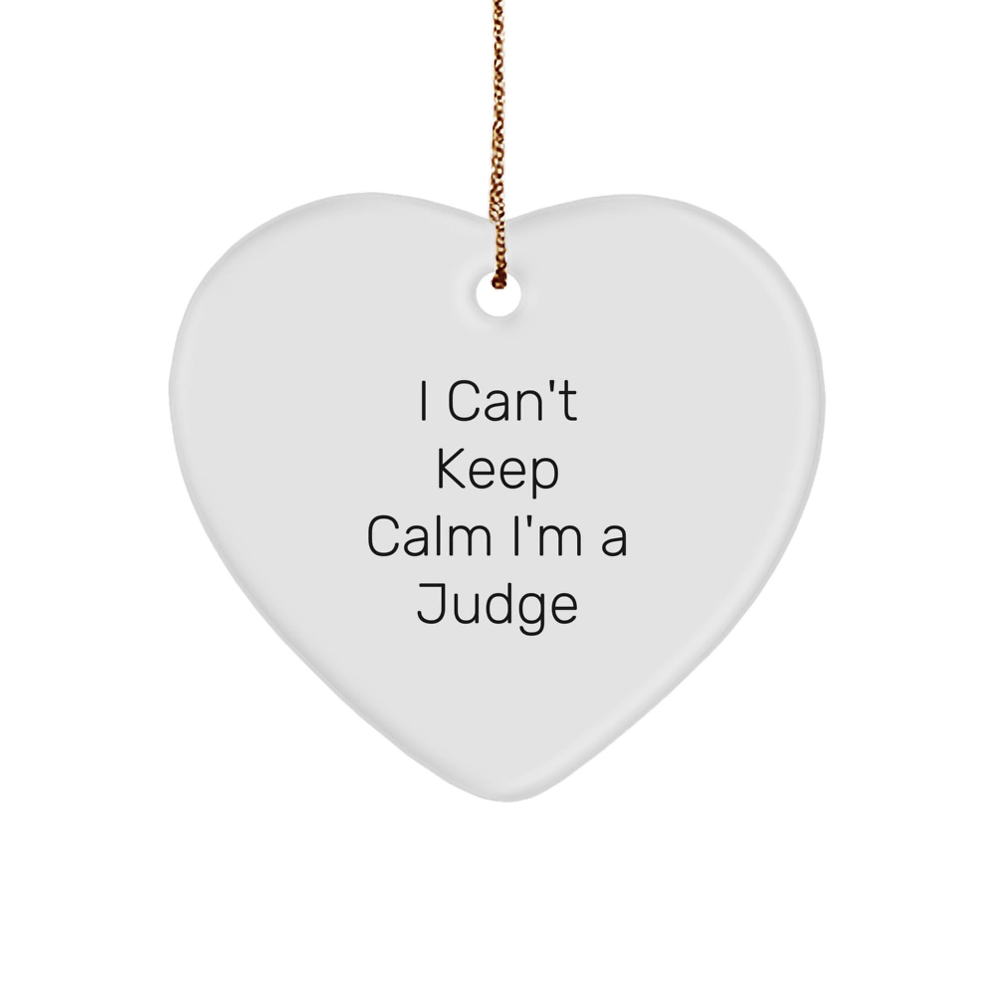 Funny Judge Heart Ornament Gifts from Family or Friends for Judge, I Can't Keep Calm I'm A Judge Christmas Unique Gifts - Image 1