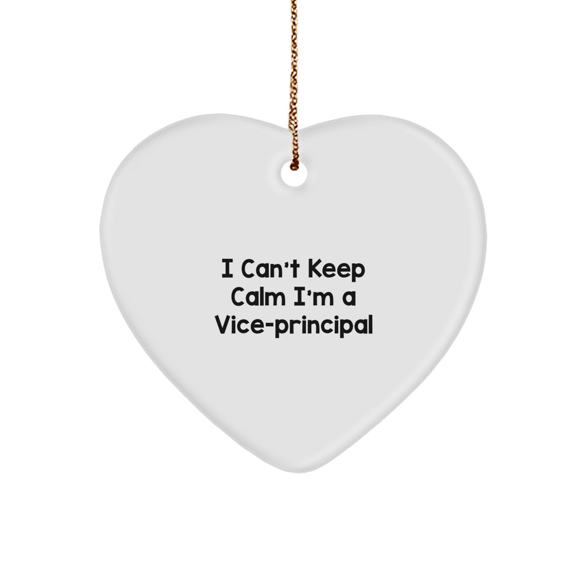 Funny Vice-Principal Gifts for Men I Cant Keep Calm Thats Me Heart Ornament White Christmas Unique Decorations - Image 1