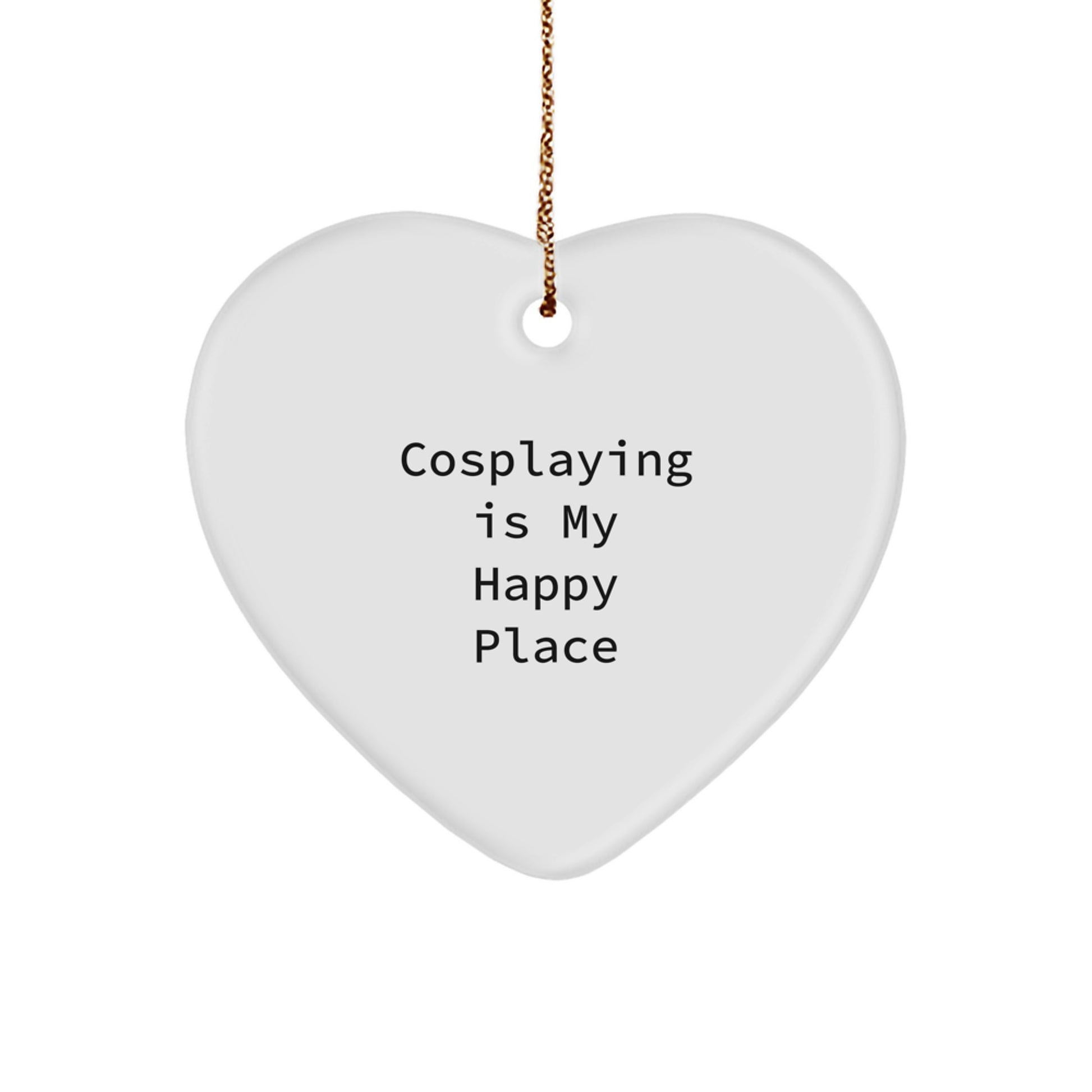 Funny Cosplaying Gifts from Women for Cosplaying Men Heart Ornament, 'Cosplaying Is My Happy Place', Christmas Unique Gifts - Image 1