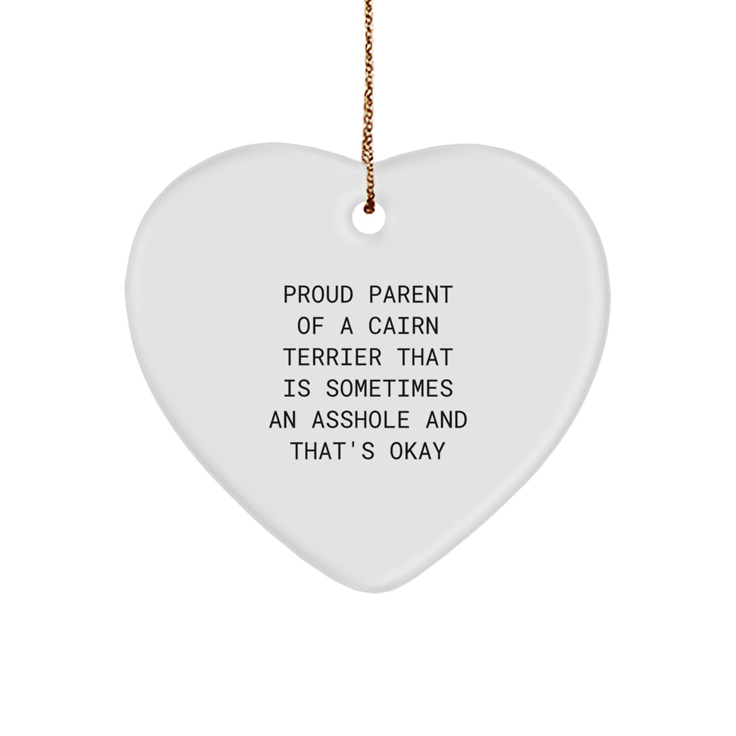 Cairn Terrier Dog Heart Ornament Gift from Proud Parent Funny Quote Christmas Unique Presents for Him - Image 1