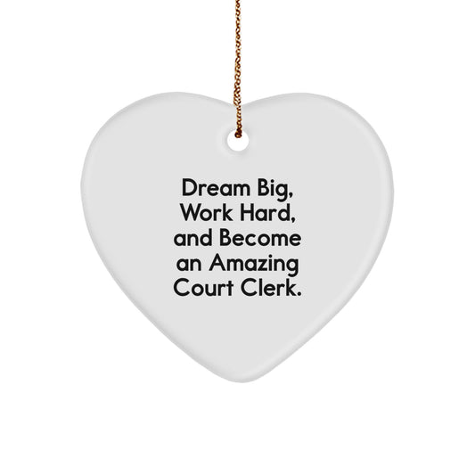 Court Clerk Gifts, Inspirational Heart Ornament, Christmas Unique Gifts from Friends, Family, or Coworkers to Court Clerk - Dream Big, Work Hard, and Become an Amazing Court Clerk. - Image 1