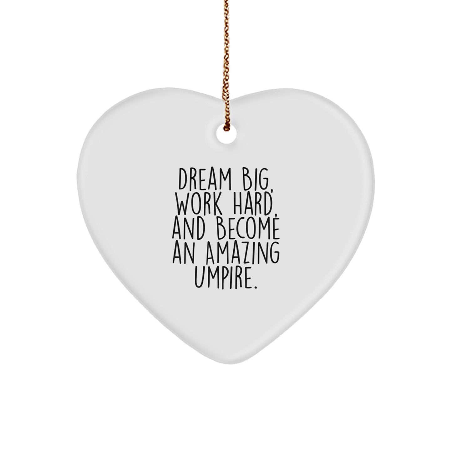 Funny Umpire Heart Ornament Gifts from Friends for Umpire Men or Women - Christmas Unique Gifts to Dream Big and Work Hard - Image 1