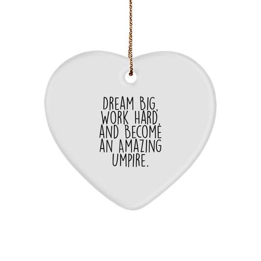 Funny Umpire Heart Ornament Gifts from Friends for Umpire Men or Women - Christmas Unique Gifts to Dream Big and Work Hard - Image 1
