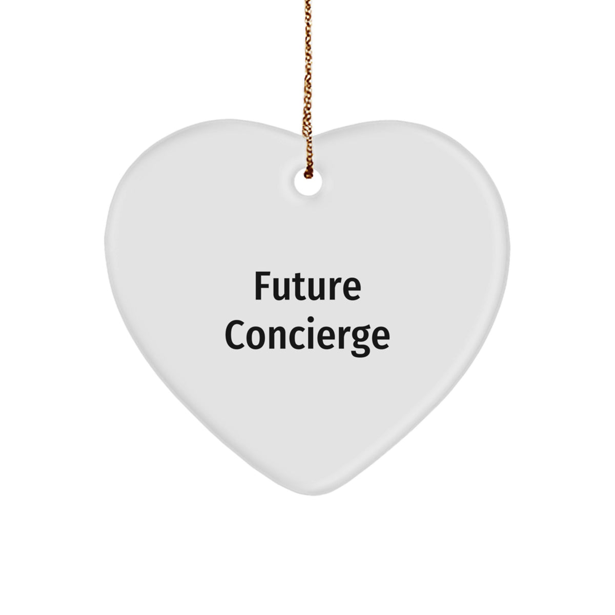 Future Concierge Funny Quotes Heart Ornament Gifts from Family to Concierge - Image 1