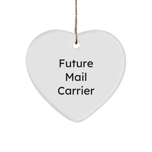 Funny Quote for Future Mail Carrier, Mail Carrier Heart Ornament, Gifts from Family to Mail Carrier, Unique Christmas Unique Gifts for Mail Carrier - Image 1