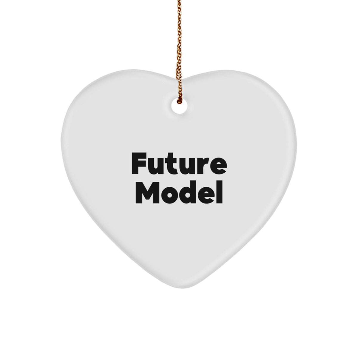 Funny Quotes for Models, Heart Ornament Gifts from Friends to Model, Christmas Unique - Image 1