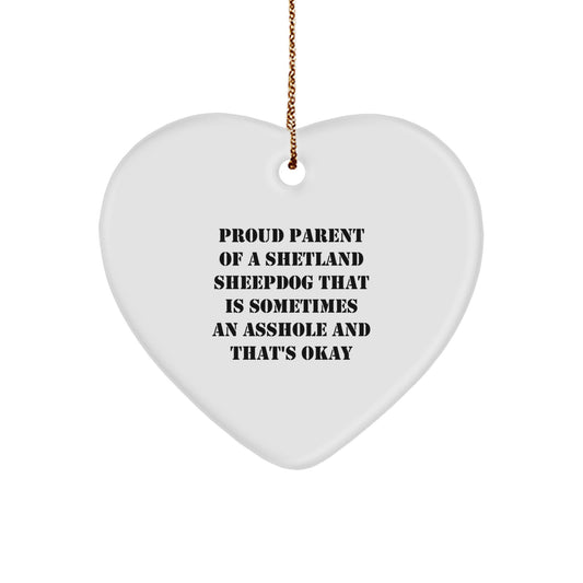 Funny Shetland Sheepdog Gifts for Proud Parents - Heart Ornament with Inspirational Quote, Gifts from Family to Friends during Christmas - Image 1
